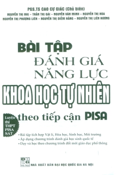 BÀI TẬP ĐÁNH GIÁ NĂNG LỰC KHOA HỌC TỰ NHIÊN THEO TIẾP CẬN PISA (LUYỆN THI THPT - PISA - SAT...)